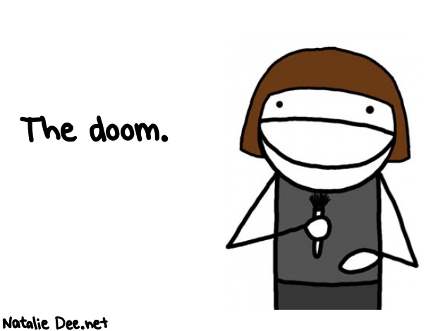 Natalie Dee random comic: the-doom-961 * Text: The doom.