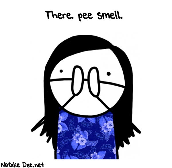 Natalie Dee random comic: there-pee-smell-181 * Text: There. pee smell.