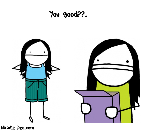 Natalie Dee random comic: you-good-615 * Text: You good??.